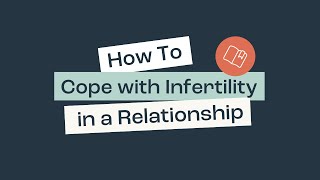 5 Tips For Coping With Infertility In A Relationship