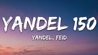 Yandel, Feid - Yandel 150 (Letra/Lyrics)