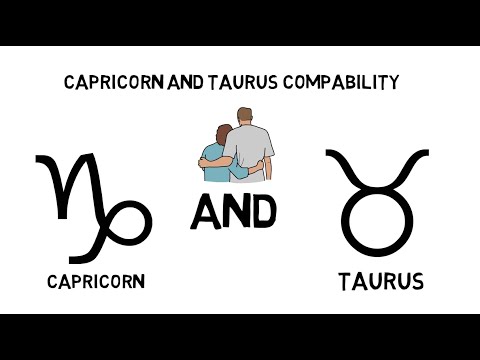 Taurus and Capricorn