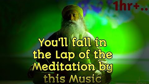 Best Sadhguru meditation music from isha, 1hr plus.. !! You
