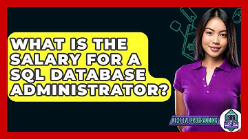 What Is The Salary For A SQL Database Administrator? - Next LVL Programming