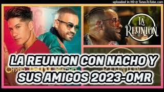 Download lagu LA REUNION CON NACHO Y SUS AMIGOS - 2023- OMR