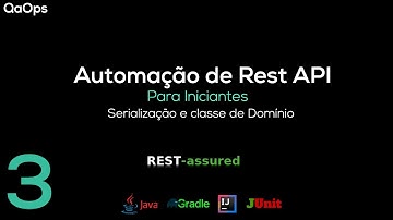 Como testar API usando rest assured | Serialização e classe de domínio