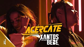 Смотреть клип Xantos, Bebe - Acercate