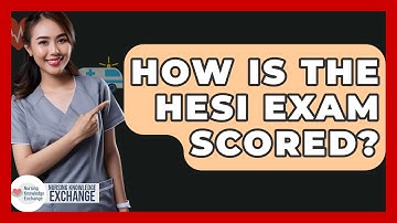 How Is The HESI Exam Scored? - Nursing Knowledge Exchange