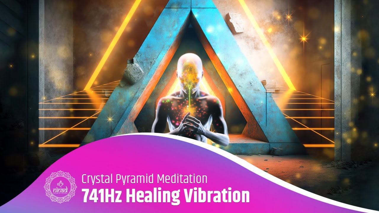 741Hz Healing Vibration | Crystal Pyramid Meditation for Detox, Clarity & Inner Peace
