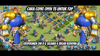 Cara cepat open T5 untuk F2P | Rise of Kingdoms indonesia