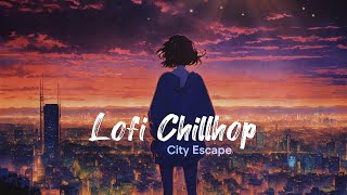 City Escape ✨Chillhop Beats/Deep focus/Study/To inspire