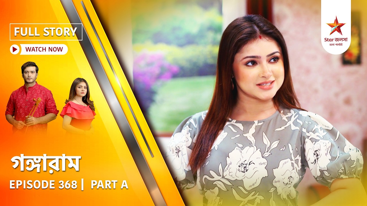 Full Story | Gangaram | Episode 368 | Part A