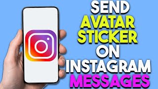 How To Send Avatar Sticker On Instagram Messages (Fast) screenshot 5