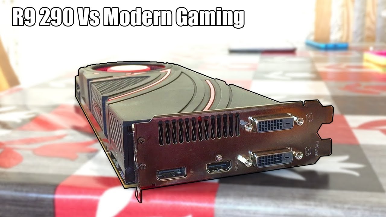 All Repaired And Ready To Play Amd R9 290 Vs Modern Gaming Youtube