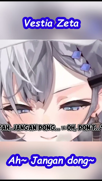'Ah Jangan Dong~' Vestia Zeta #shorts