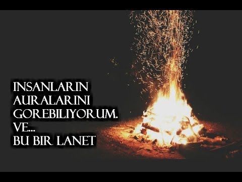 İnsanların Auralarını Görebiliyorum...ve