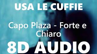 Video thumbnail of "🎧 Capo Plaza - Forte e Chiaro - 8D AUDIO 🎧"