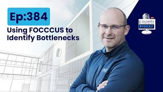 Ep.384 - Using FOCCCUS to Identify Bottlenecks