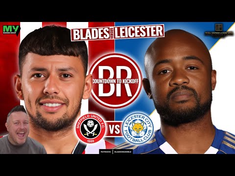 ⏳⚔️ COUNTDOWN TO KICKOFF! | SHEFFIELD UNITED vs LEICESTER CITY ⚔️⏳