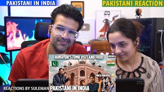 Pakistani Couple Reacts To Pakistani Visiting Humayun's Tomb & Street Food | Pakistani In India