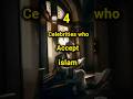 4 Celebrities who accepted islam #religion #islam Mp3 Song