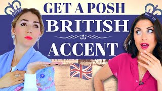 Get a Posh British Accent- Received Pronunciation and Modern RP