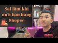 Sai lầm khi mới bán hàng Shopee (2021) | Big Man Marketing