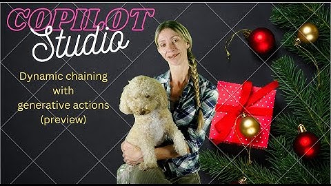 Copilot Studio: Dynamic chaining with generative actions( preview)