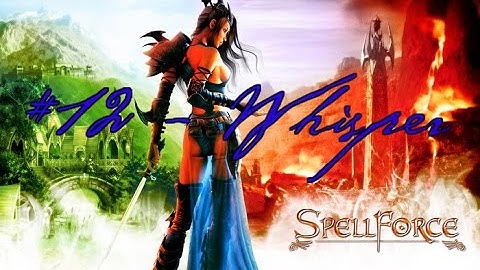 SpellForce The Order of Dawn #12   Whisper