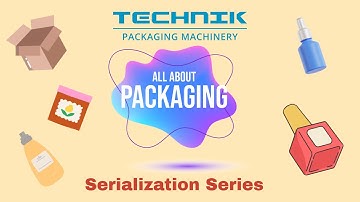 Mastering Serialization: Understanding Systems in Packaging (Series, Part 4)