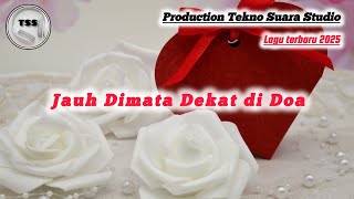 Download Lagu Jauh di Mata Dekat di Doa - Lagu Cinta \u0026 Menyentuh Hati | Lirik| Karya Orisinal Tekno Suara Studio MP3