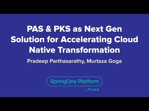 PAS & PKS as Next Gen Solution for Accelerating Cloud Native Transformation