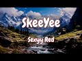 Sexyy red  skeeyee lyrics  noah kahan bailey zimmerman mix lyrics