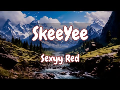 Sexyy Red – SkeeYee (Lyrics) | Noah Kahan, Bailey Zimmerman,.. Mix Lyrics