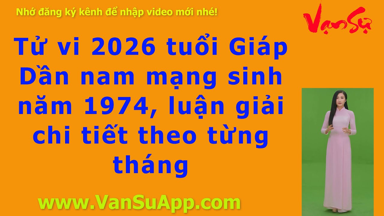 Tử vi 2026 tuổi Giáp Dần nam mạng sinh năm 1974, luận giải chi tiết theo từng tháng, #tuvi2026