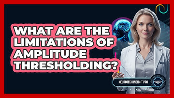 What Are the Limitations of Amplitude Thresholding?