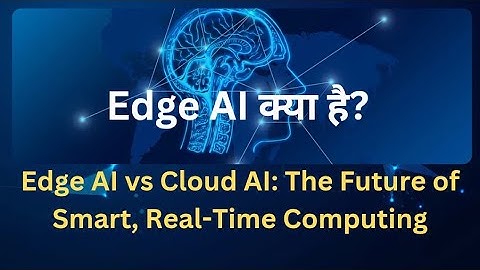 What is Edge AI ?  | How Edge AI Works & Why it’s Becoming Essential in Future 