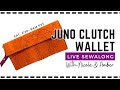 Live Sewalong: Sew a Juno Clutch Wallet with Nicole &amp; Amber!