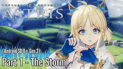 Ex Astris (Android SD 8+ Gen 2) Main Story Part 1 - THE STORM, Start of the Journey FULL GAME