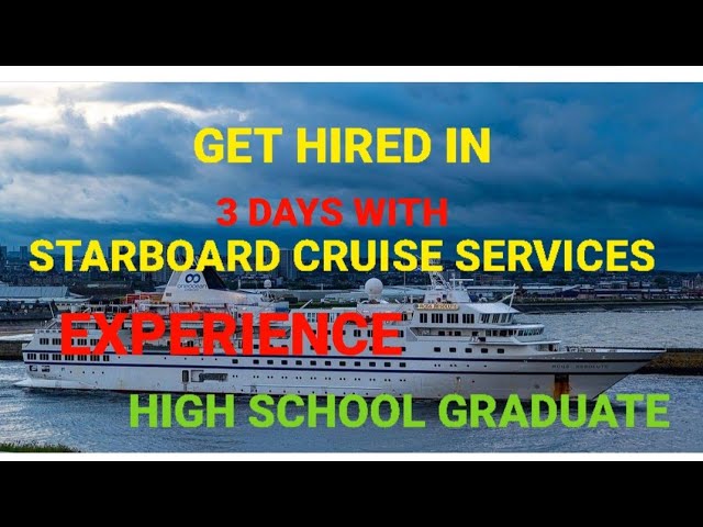 HOW TO GET A CRUISE JOB WITH STARBOARD CRUISE SERVICES IN 3 DAYS