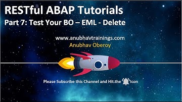 07 RESTful ABAP   EML Delete| ABAP On Cloud | AnubhavTrainings
