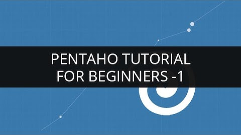 Pentaho Tutorial - Part 1 | Pentaho BI Tutorial for Beginners | Pentaho BI Introduction | Edureka