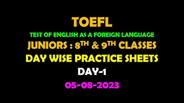 TOEFL TEST OF ENGLISH AS A FOREIGN LANGUAGE 8TH & 9TH CLASSES DAY WISE PRACTICE SHEETS  05-08-2023