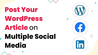 WordPress Auto Posting on Facebook - Post Your WordPress Article on Multiple Social Media