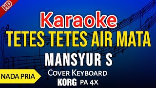 TETES TETES AIR MATA - MANSYUR S | KARAOKE ORIGINAL VERSI ORGAN TUNGGAL