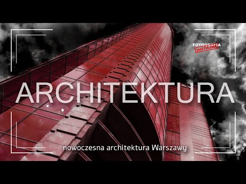 Wideo: Jak Fotografować Architekturę
