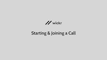 Wickr - Starting & Joining a Call