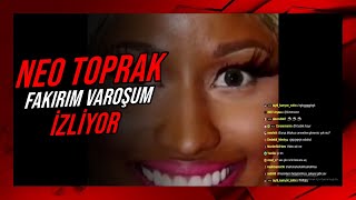 Neo Toprak -''Fakirim Varoşum💲💸'' İZLİYOR [Nurdisina] Resimi