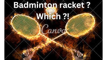 Ultimate Guide: Choosing the Perfect Badminton Racket