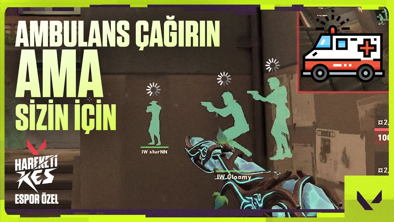 Ambulans Çağırın ama Sizin İçin 😎 Hareketi Kes Espor Özel Bölümü // VALORANT