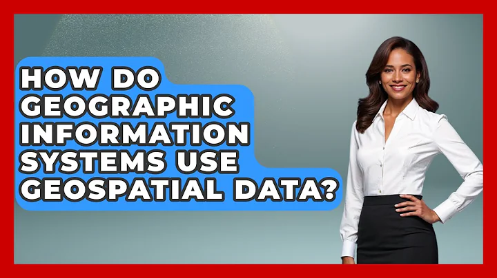 How Do Geographic Information Systems Use Geospatial Data? - The Student Atlas