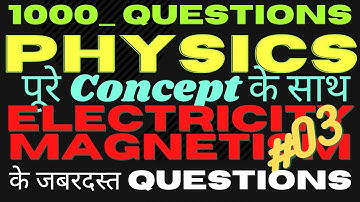 #Physics_1000 Questions @Electricity & Magnetism Specially For UPSC/SSC/RAILWAY/CDS/NDA/AIRFORCE.