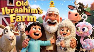 Old Ibrahim Had A Farm | Old MacDonald Islamic Version | muslim kids Nursery Rhymes & Kids Songs